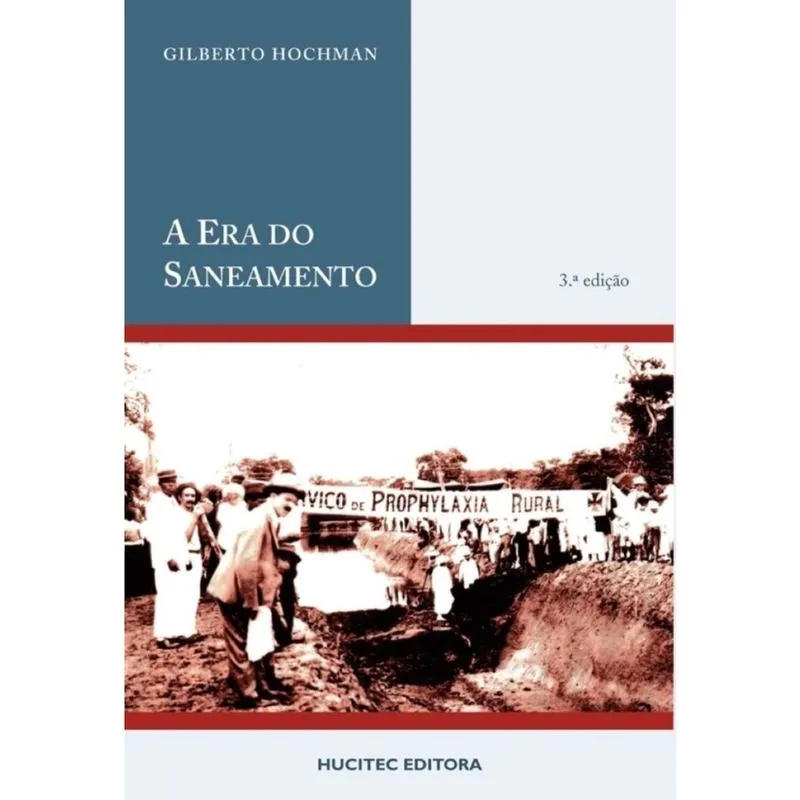 A era do saneamento: as bases da política de saúde pública no Brasil