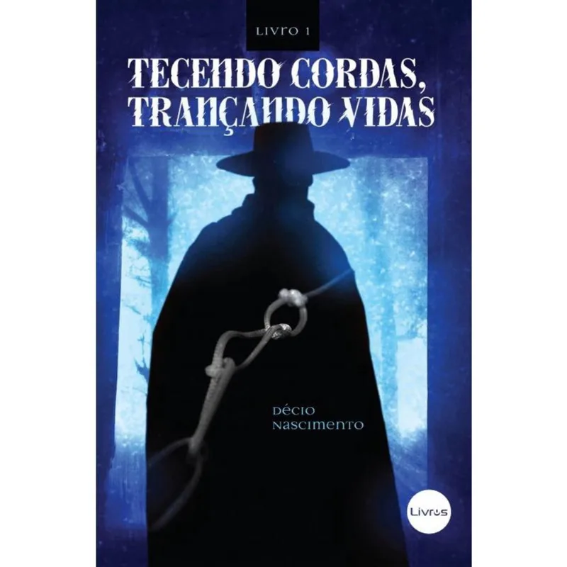 Tecendo cordas trancando vidas - livro I