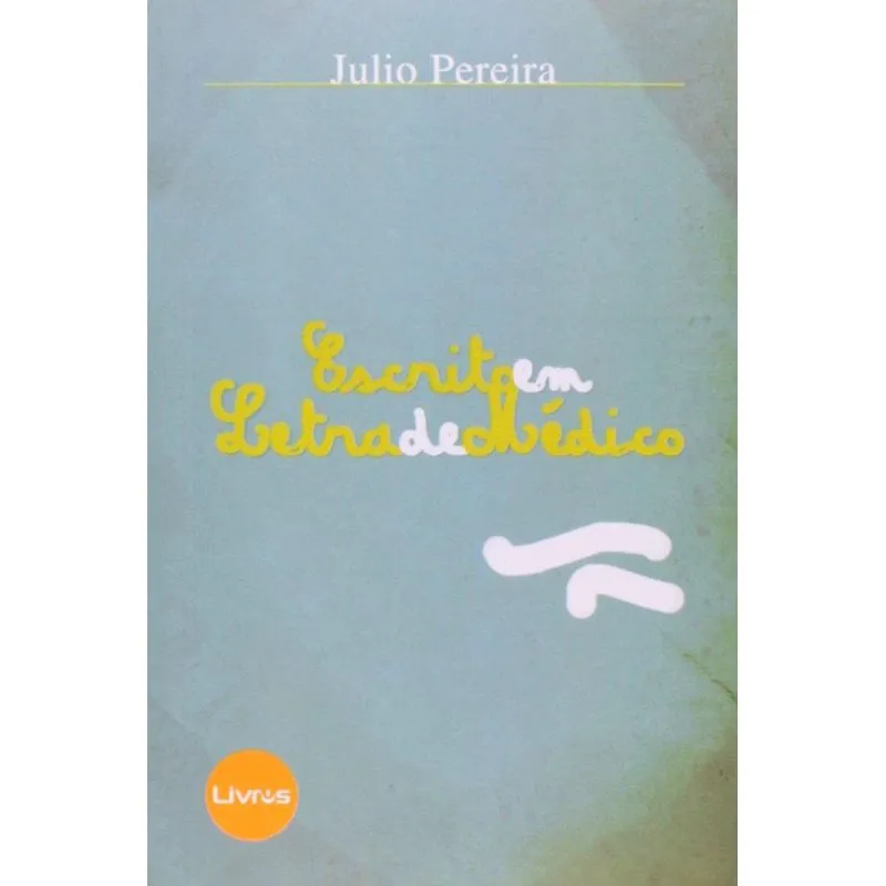 Escrito em Letra de Médico