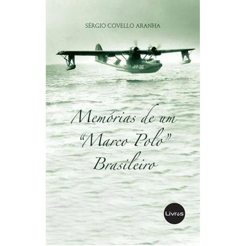 Memorias de um Marco Polo Brasileiro