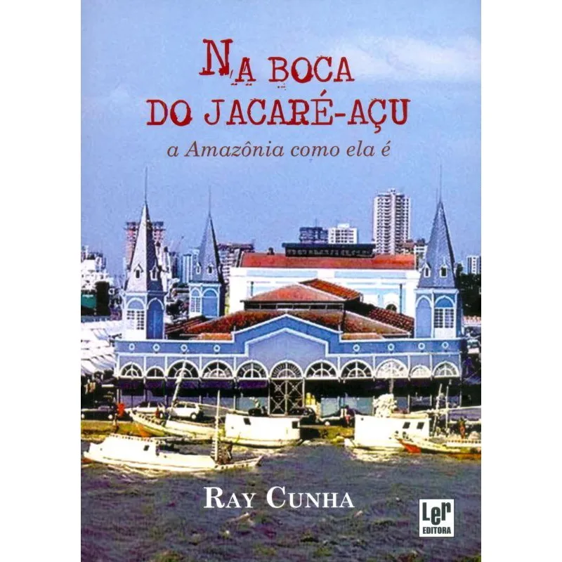 Na Boca do Jacaré-Açu-A Amazônia Como Ela é.