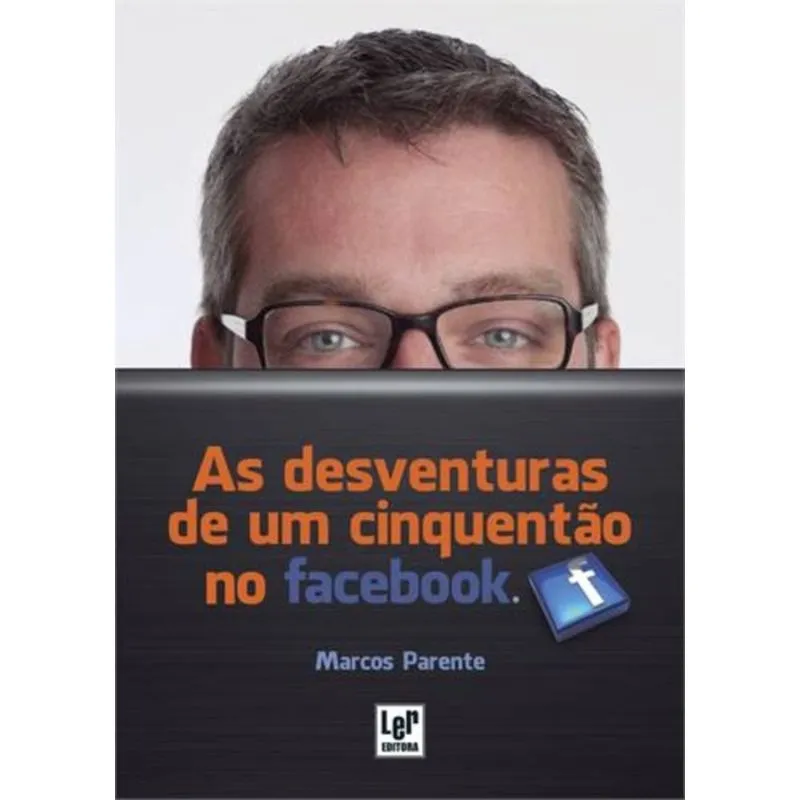 DESVENTURAS DE UM CINQUENTAO NO FACEBOOK, AS