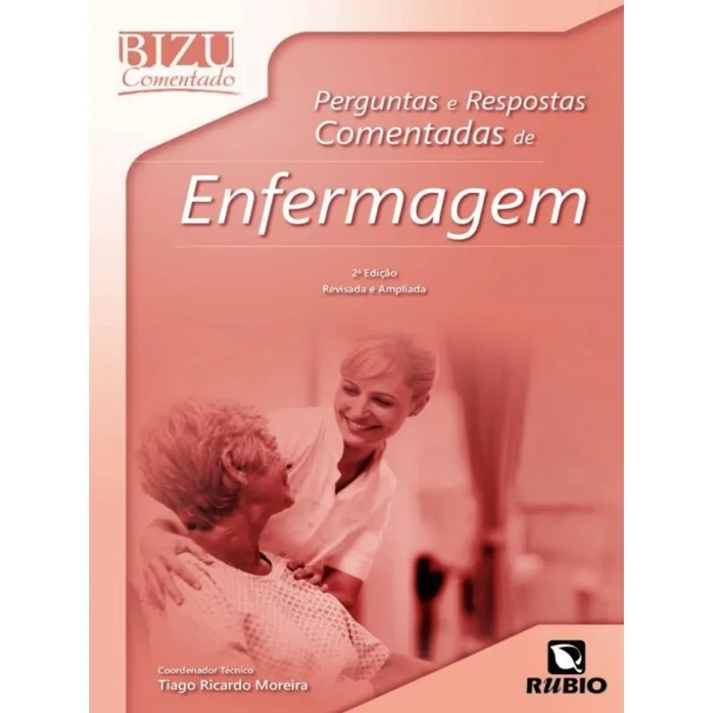 BIZU COMENTADO - PERGUNTAS E RESPOSTAS COMENTADAS DE ENFERMAGEM