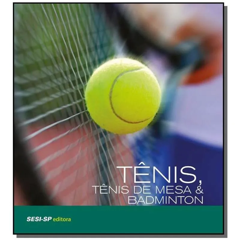 TENIS, TENIS DE MESA E BADMINTON