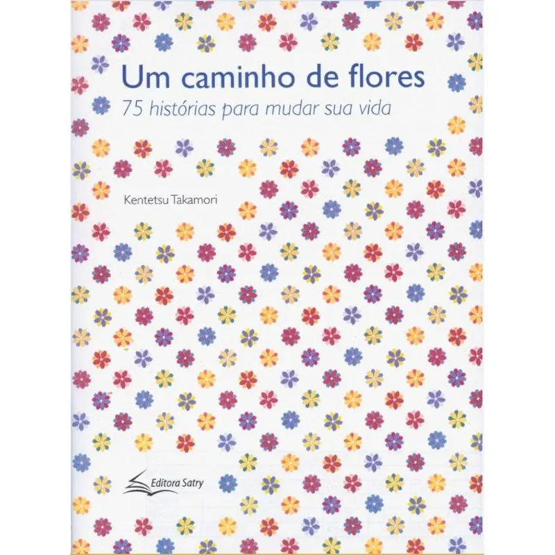 Um Caminho De Flores - Satry