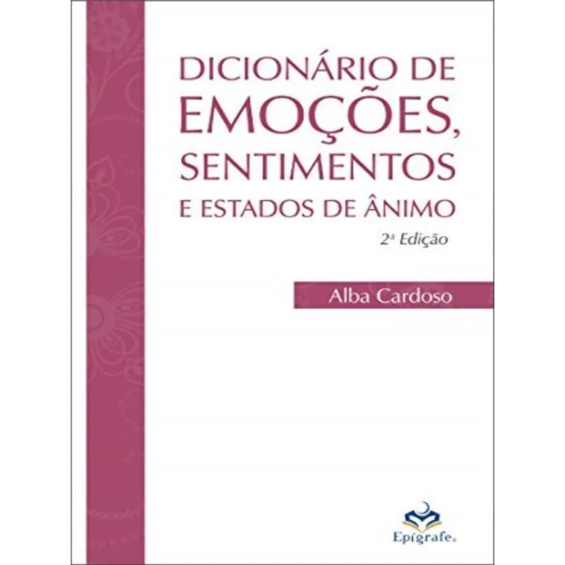 DICIONÁRIO DE EMOÇÕES, SENTIMENTOS E ESTADOS DE ÂNIMO