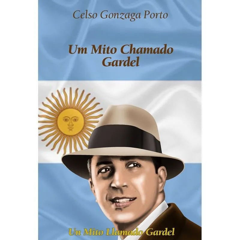 UM MITO CHAMADO GARDEL