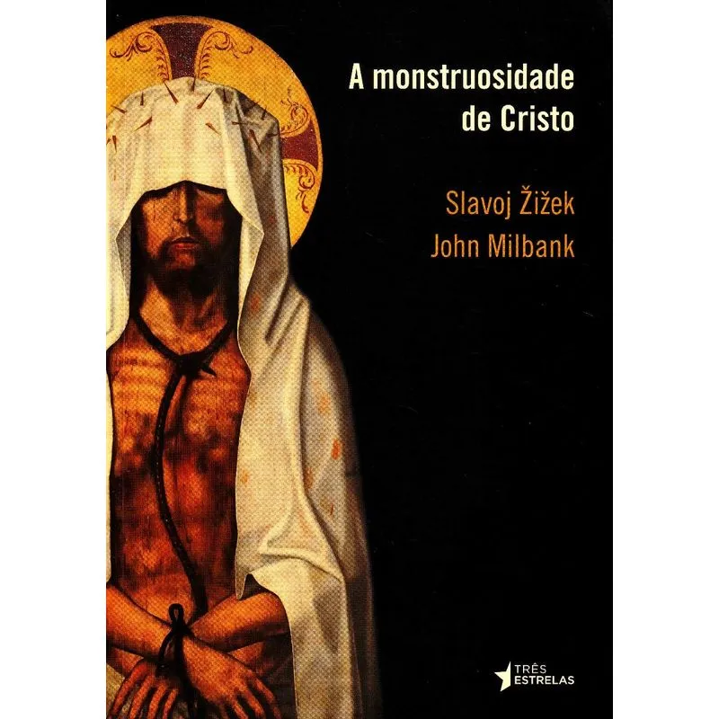 Monstruosidade de Cristo, A