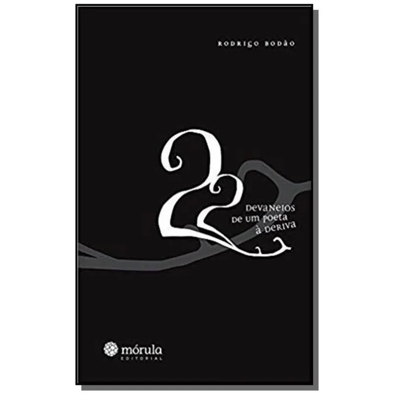 22 DEVANEIOS DE UM POETA A DERIVA
