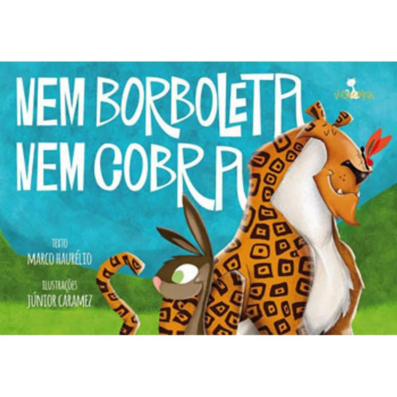 NEM BORBOLETA, NEM COBRA