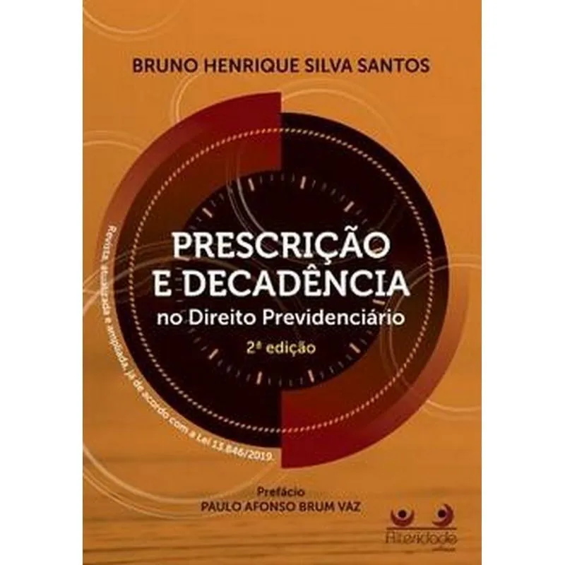 PRESCRICAO E DECADENCIA NO DIREITO PREVIDENCIARIO - ALTERIDADE