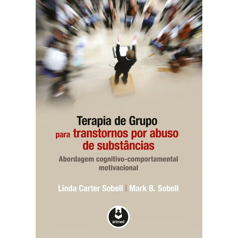Livro - Terapia de Grupo Para Transtornos Por Abuso de Substâncias - Sobell BF