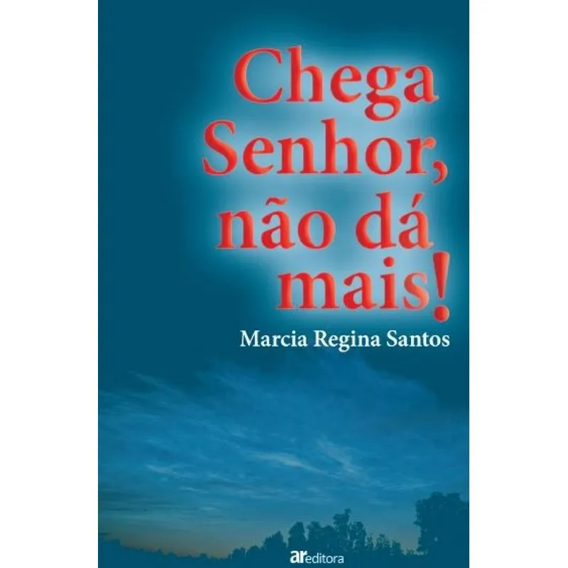 Chega Senhor, Dá Mais