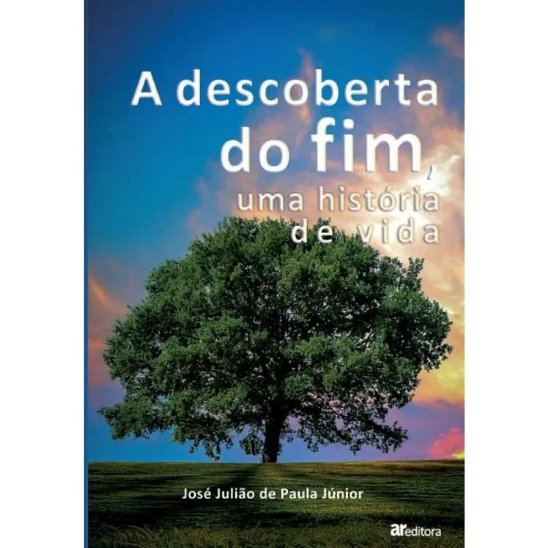 A descoberta do fim, uma história de vida