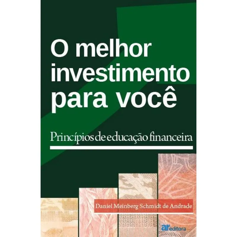 O Melhor Investimento Para Você: Princípios De Educação Fin