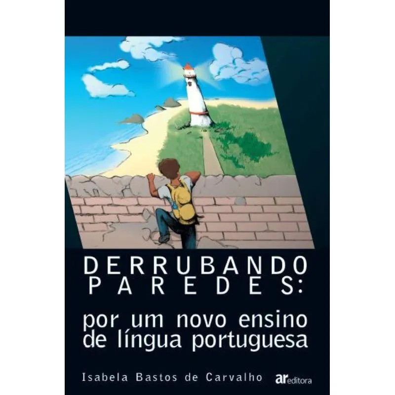 Derrubando paredes: Por um novo ensino de língua portuguesa
