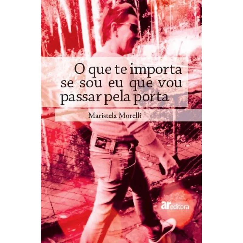 O que te importa se sou eu que vou passar pela porta