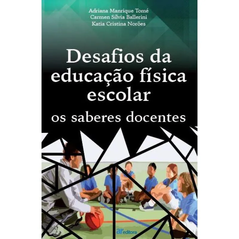 Desafios da educação física escolar: Os saberes docentes: O