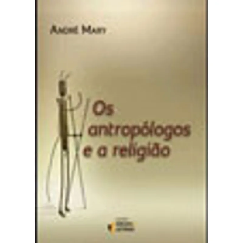 OS ANTROPÓLOGOS E A RELIGIÃO