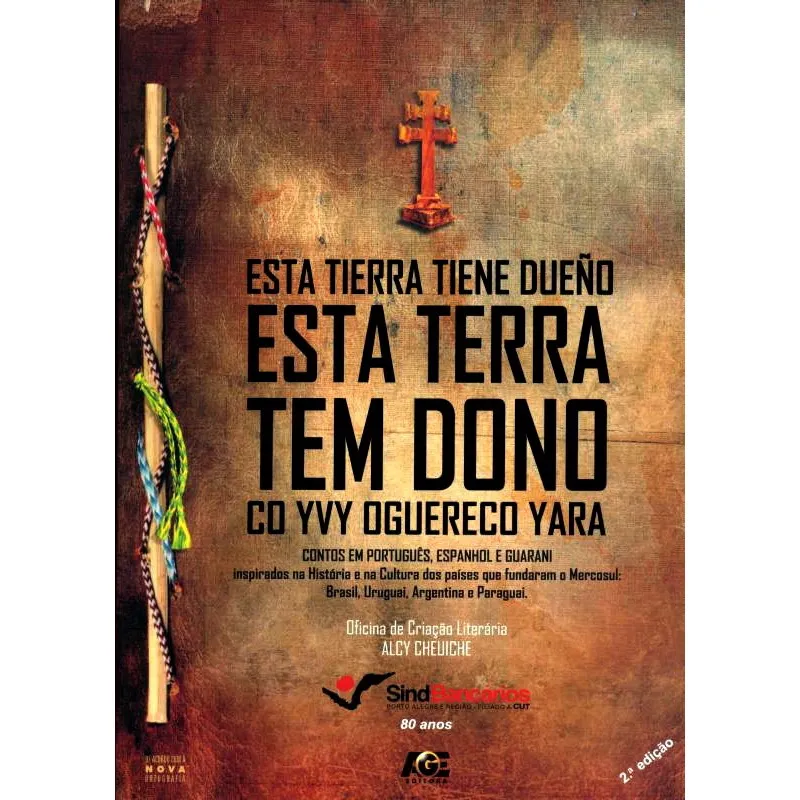 Esta Terra Tem Dono / Esta Tierra Tiene Dueo / Co Yvy Oguereco Yara
