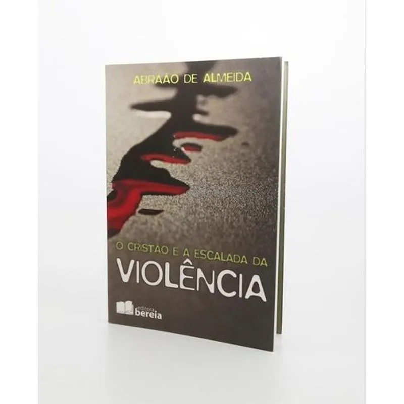 O Cristao e A Escalada da Violencia