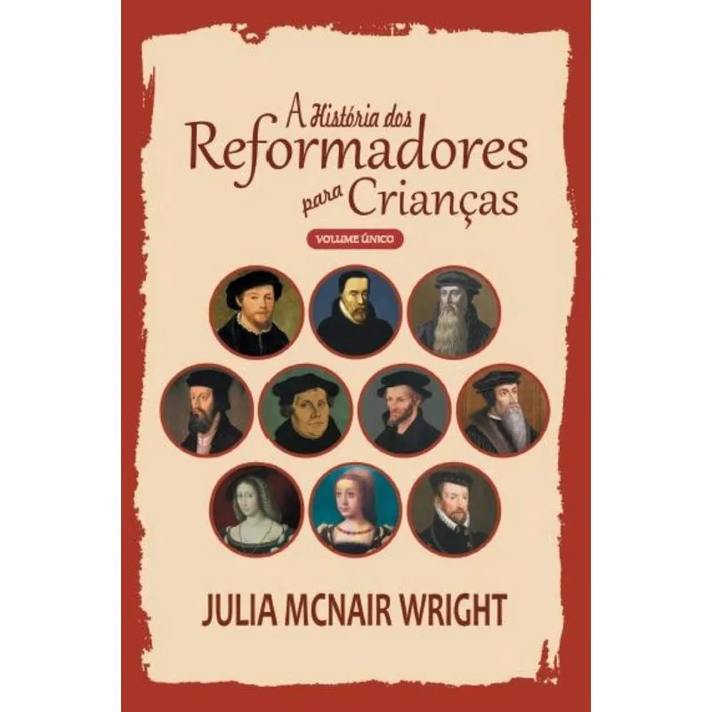 A História dos Reformadores para Crianças - Volume Único - Capa Brochura