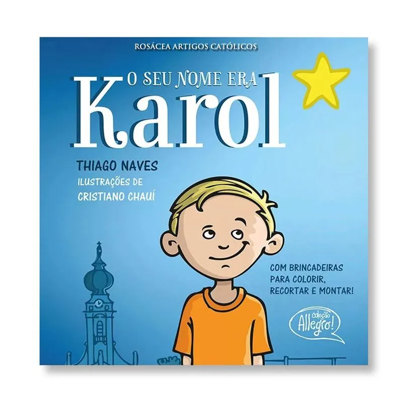 Livro O Seu nome era Karol ( história do Papa João Paulo ii ) - Thiago Naves ( com ilustrações de Cristiano Chauí )