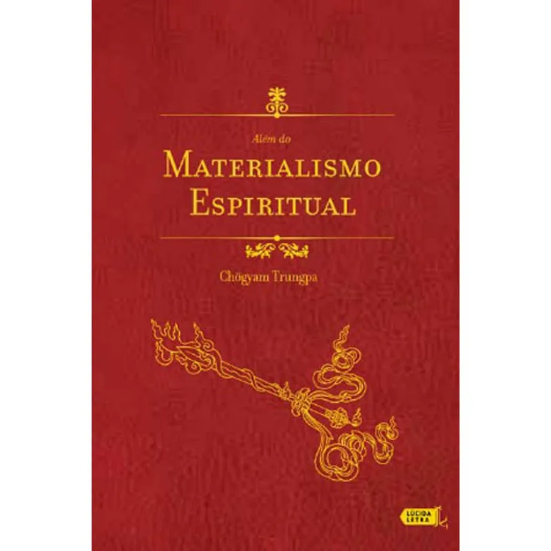 ALÉM DO MATERIALISMO ESPIRITUAL