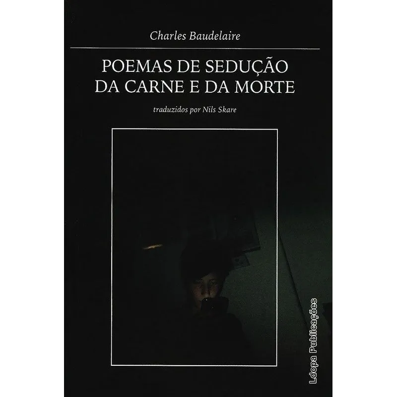 Poemas De Sedução Da Carne E Da Morte