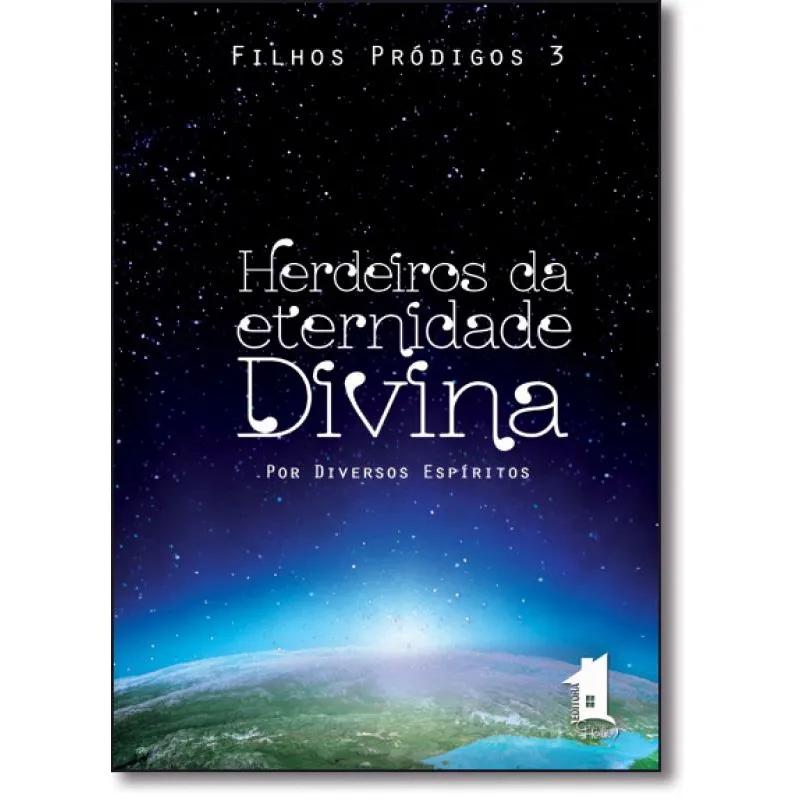Herdeiro da Eternidade Divina - Vol.3 - Série Filhos Pródigos