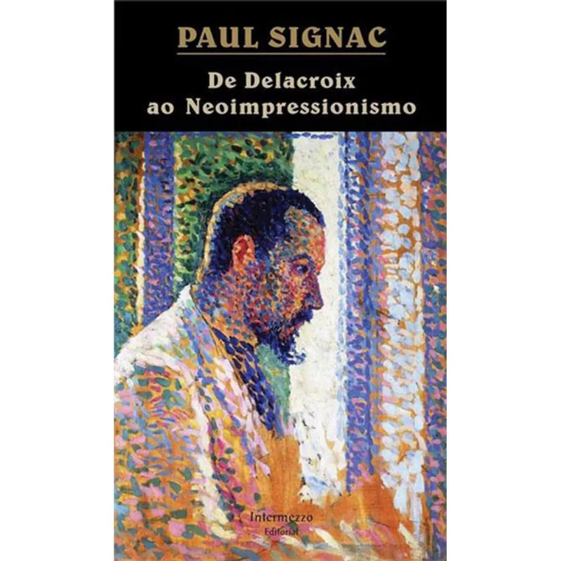 DE DELACROIX AO NEOIMPRESSIONISMO