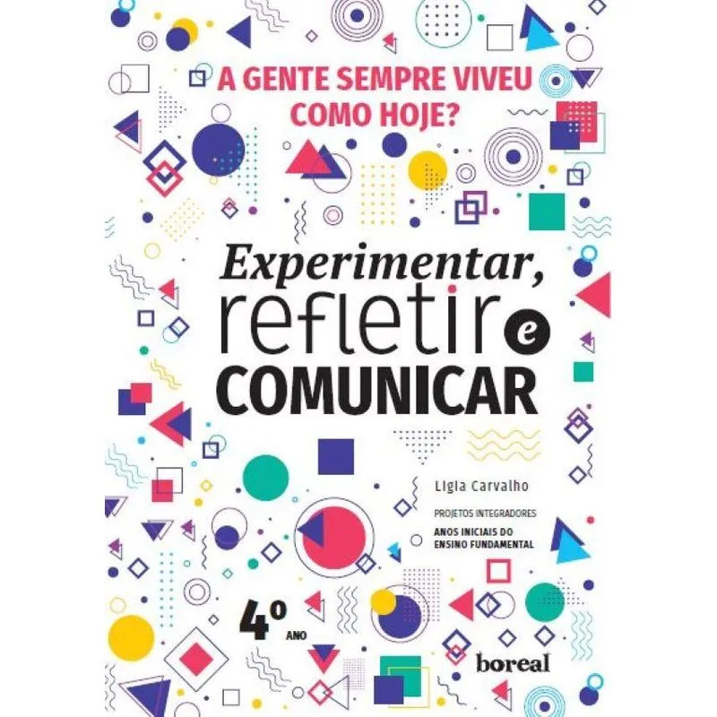 A Gente Sempre Viveu Como Hoje?: Coleção Experimentar, Refl