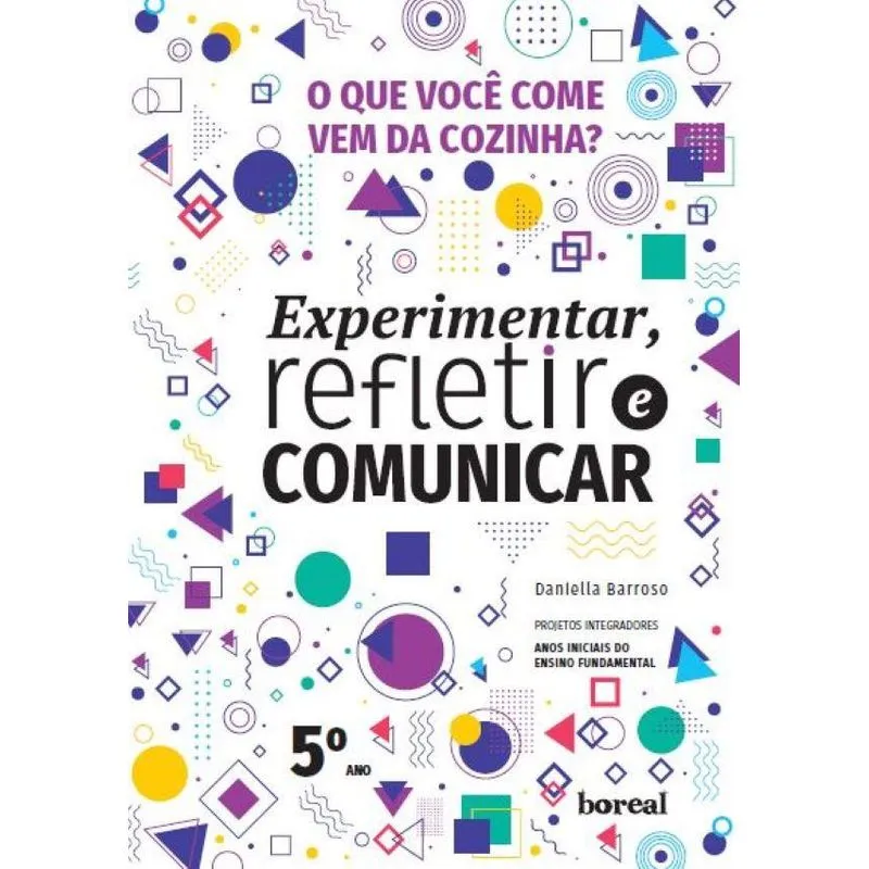 O Que Você Come Vem Da Cozinha?: Coleção Experimentar, Refl