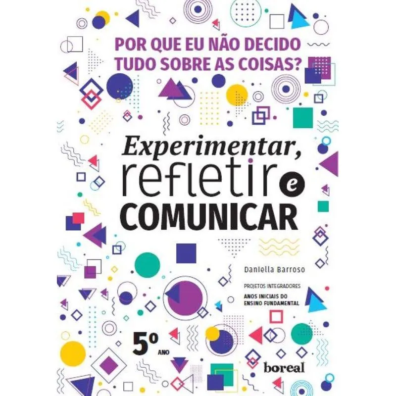 Por Que Eu Não Decido Tudo Sobre As Coisas?: Coleção Experi