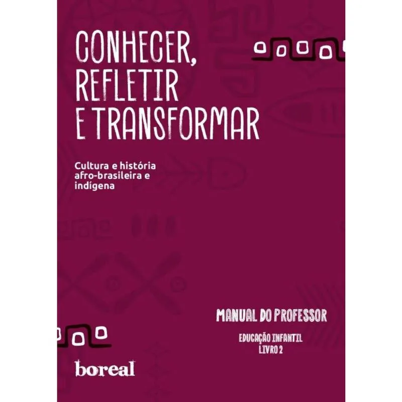 Conhecer, refletir e transformar: educação infantil - livro 2 (manual do professor)