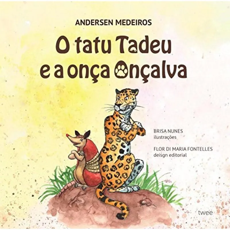 O TATU TADEU E A ONÇA ONÇALVA