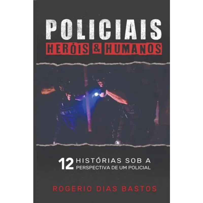 Policiais: heróis & humanos