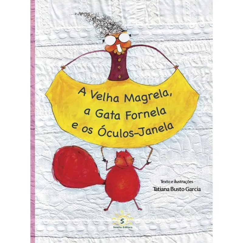 A VELHA MAGRELA, A GATA FORNELA E OS ÓCULOS-JANELA