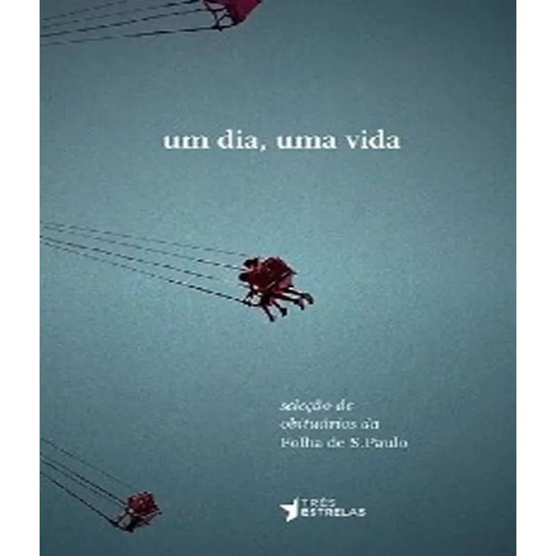 Dia, Uma Vida, Um