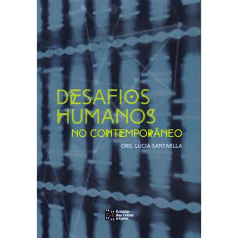 DESAFIOS HUMANOS NO CONTEMPORÂNEO