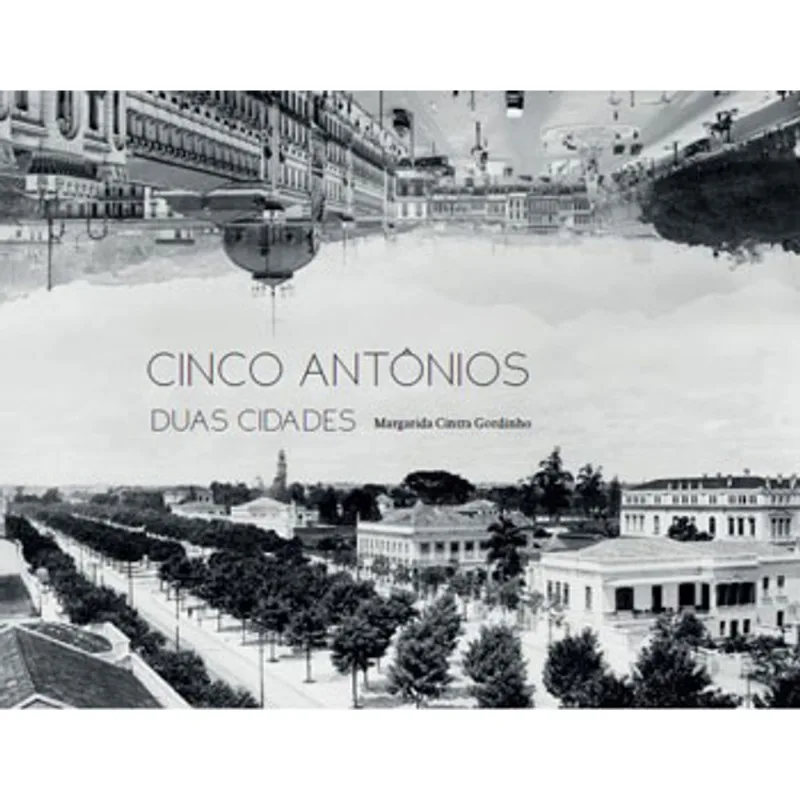 CINCO ANTONIOS, DUAS CIDADES