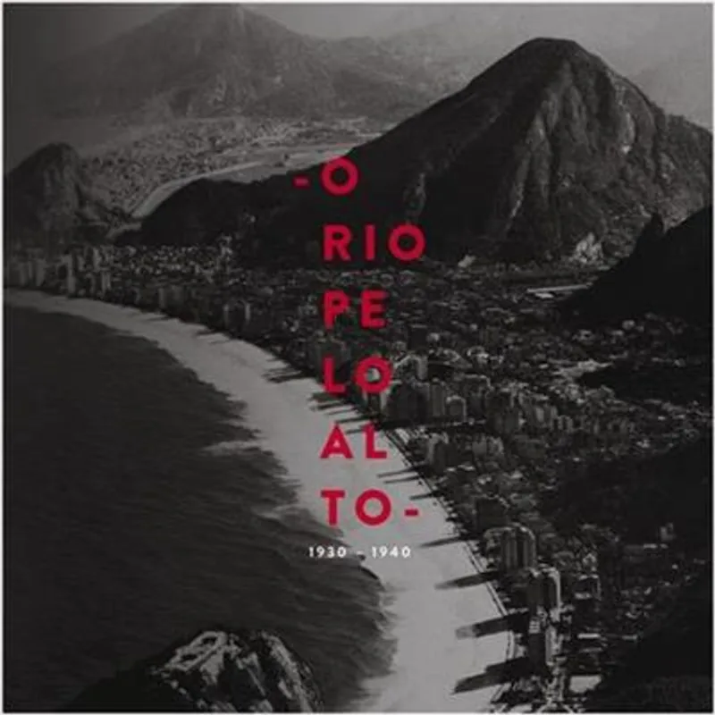 O RIO PELO ALTO - 1930-1940