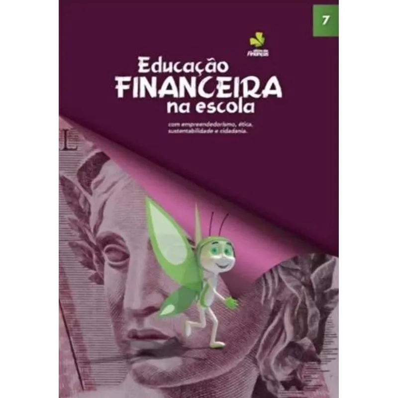 Educaçao Financeira na Escola - 7º Ano - Ensino Fundamental