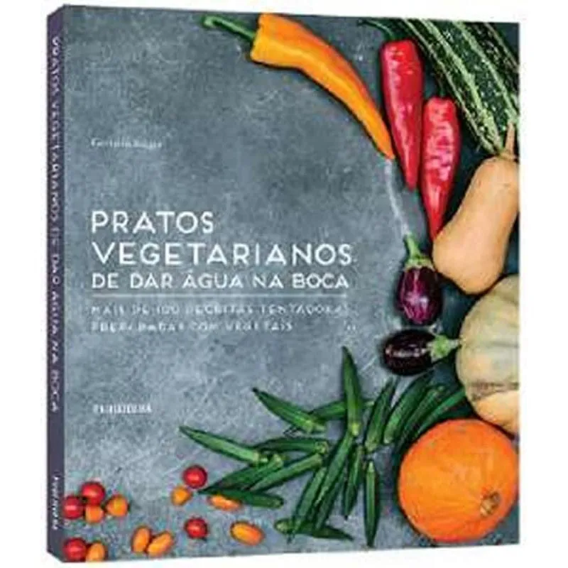 Livro Pratos Vegetarianos De Dar Agua Na Boca