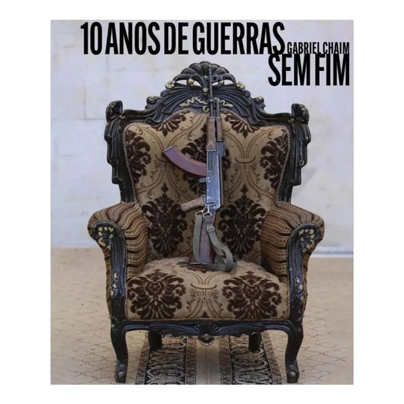 10 ANOS DE GUERRAS SEM FIM