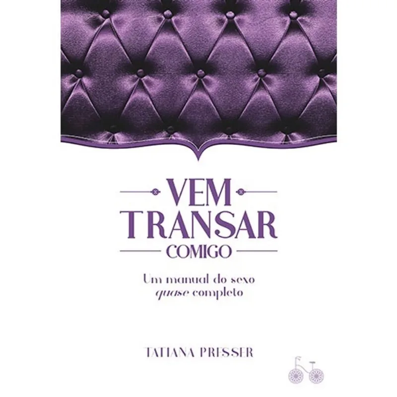 Livro - Vem transar comigo: Um manual de sexo quase completo