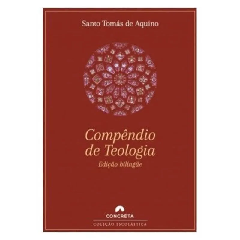 Compendio De Teologia - 1ª Ed. Compêndio de Teologia - s. Tomás de Aquino