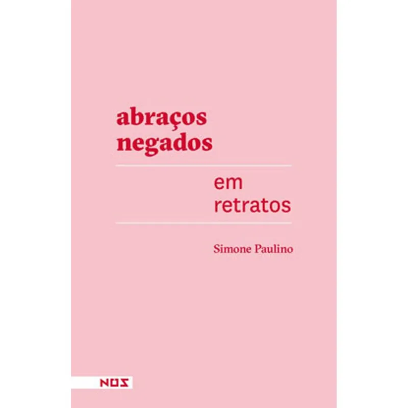 ABRAÇOS NEGADOS EM RETRATOS