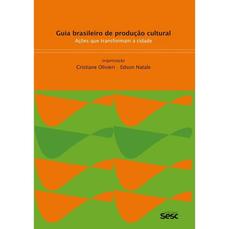Livro - Guia brasileiro de produção cultural: Ações que transformam a cidade