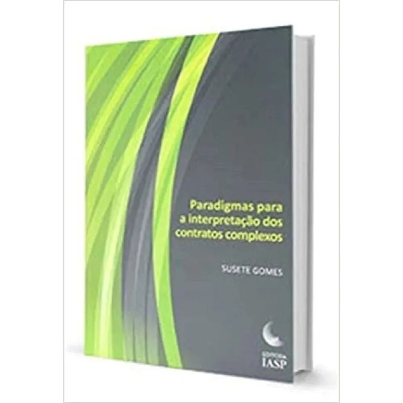 PARADIGMAS PARA A INTERPRETAçãO DOS CONTRATOS COMPLEXOS